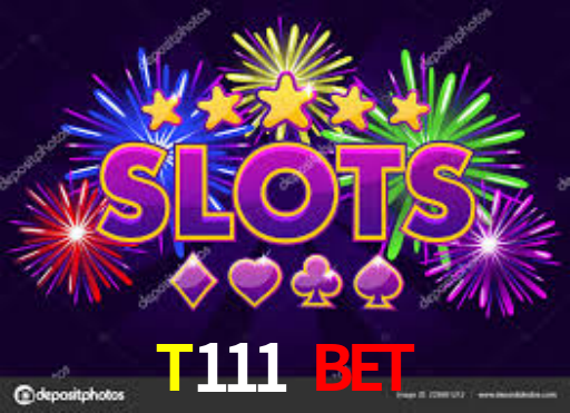 T111 Bet