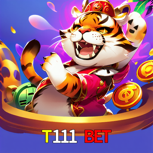 T111 Bet